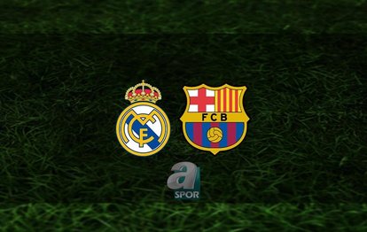 Real Madrid - Barcelona CANLI Real Madrid - Barcelona canlı anlatım