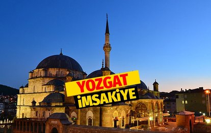 YOZGAT İMSAKİYE - Yozgat iftar vakti! Yozgat sahur saati