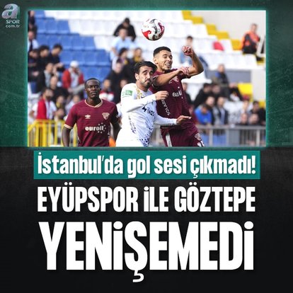 Eyüpspor 0-0 Göztepe MAÇ SONUCU-ÖZET