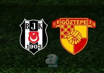 Beşiktaş - Göztepe maçı CANLI