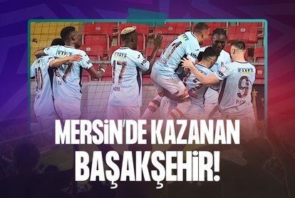 Mersin’de kazanan Başakşehir!