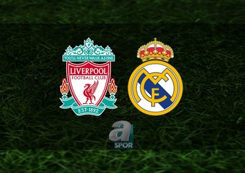 Liverpool - Real Madrid maçı saat kaçta?