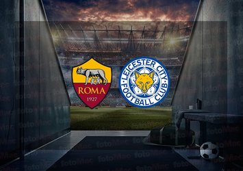 Roma - Leicester City maçı ne zaman?