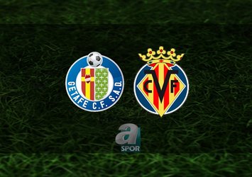 Getafe - Villareal maçı ne zaman?