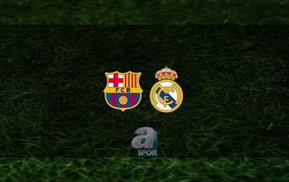 Barcelona Real Madrid canlı izle Barcelona - Real Madrid CANLI ANLATIM