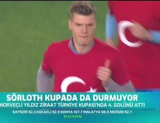 Sörloth kupada da durmuyor