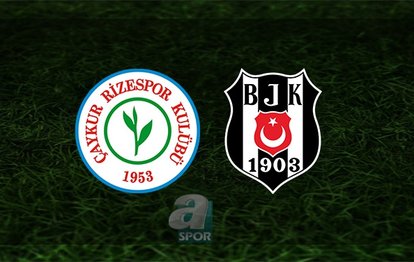 Rizespor - Beşiktaş maçı canlı anlatım Beşiktaş maçı canlı izle