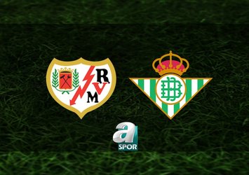 Rayo Vallecano-Real Betis maçı saat kaçta?