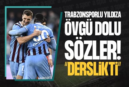 Trabzonsporlu yıldıza övgü dolu sözler! Derslikti