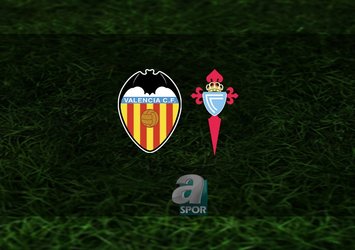 Valencia - Celta Vigo maçı ne zaman?