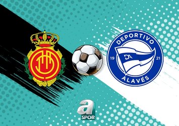 Mallorca - Alaves maçı ne zaman?