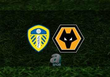 Leeds United - Wolverhampton maçı saat kaçta?
