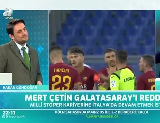 Flaş yorum! "Mert Çetin Türkiye'ye geldiği anda..."
