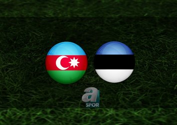Azerbaycan - Estonya maçı saat kaçta?