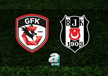 Gaziantep FK - Beşiktaş | CANLI