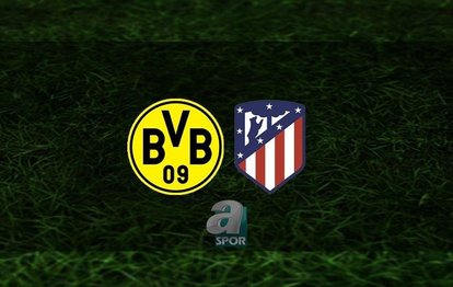 Borussia Dortmund - Atletico Madrid maçı CANLI İZLE Borussia Dortmund Atletico Madrid maçı canlı anlatım