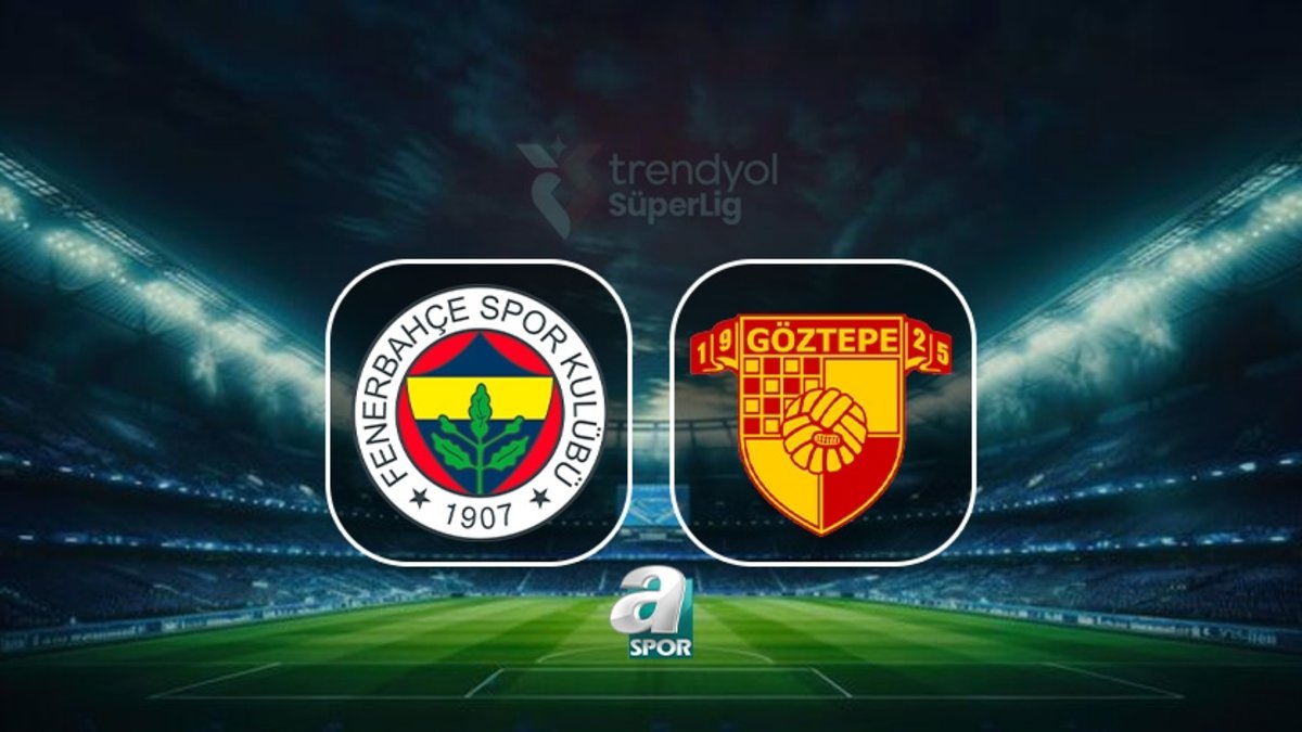 Fenerbahçe-Göztepe MAÇI İZLE | Fenerbahçe-Göztepe maçı saat kaçta, hangi kanalda yayınlanacak?