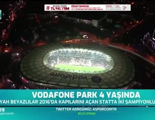 Vodafone Park 4 yaşında