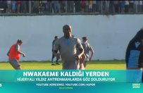 Nwakaeme kaldığı yerden