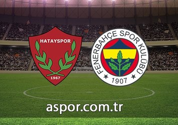 Hatayspor - Fenerbahçe | CANLI