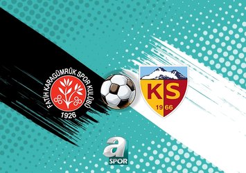 Fatih Karagümrük - Kayserispor maçı canlı yayın bilgisi!
