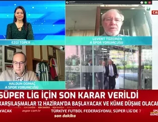 Levent Tüzemen: En doğru karar verildi