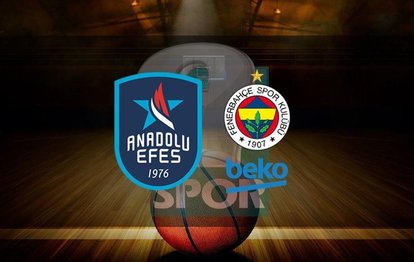 Anadolu Efes Fenerbahçe Beko maçı canlı izle Anadolu Efes-Fenerbahçe Beko canlı skor
