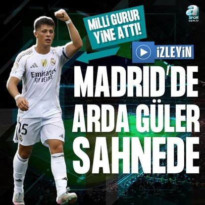 Madrid’de Arda sahnede!