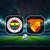 Fenerbahçe-Göztepe maçı detayları