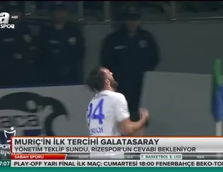 Muriç'in ilk tercihi Galatasaray