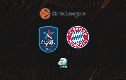 Anadolu Efes - Bayern Münih CANLI Anadolu Efes - Bayern Münih maçı canlı skor