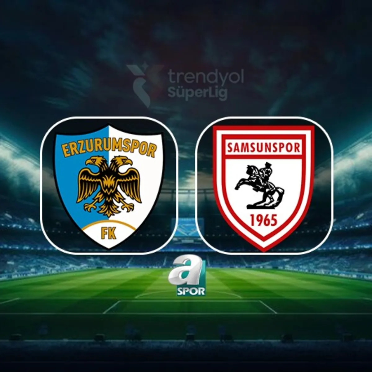 Erzurumspor FK-Samsunspor | CANLI (Trendyol Süper Lig)