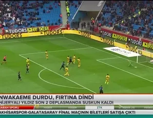 Nwakaeme durdu Fırtına dindi