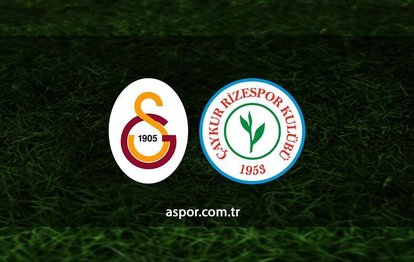 Galatasaray - Rizespor maçı CANLI ANLATIM | Galatasaray - Çaykur Rizespor maçı canlı izle