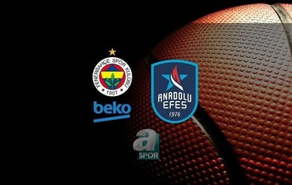 Fenerbahçe Beko-Anadolu Efes maçı ne zaman? Saati ve yayın kanalı!