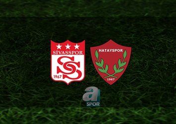 Sivasspor - Hatayspor maçı saat kaçta?