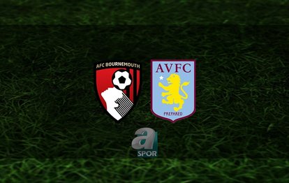 Bournemouth - Aston Villa maçı ne zaman, saat kaçta ve hangi kanalda? | İngiltere Premier Lig