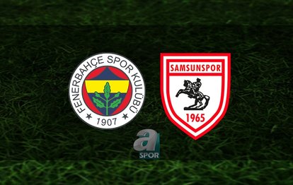 Fenerbahçe - Samsunspor CANLI Fenerbahçe - Reeder Samsunspor maçı canlı anlatım