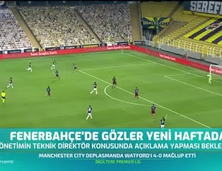 Fenerbahçe'de gözler yeni haftada