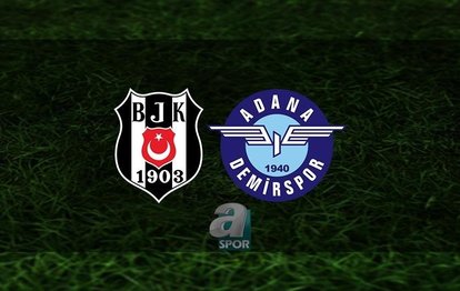 Adana Demirspor - Beşiktaş maçı CANLI İZLE Adana Demirspor - Beşiktaş maçı canlı anlatım