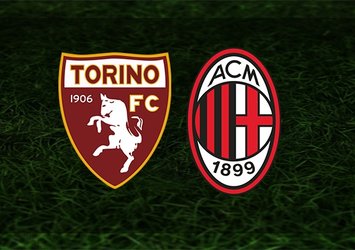 Torino Milan maçı ne zaman saat kaçta ve hangi kanalda CANLI yayınlanacak?