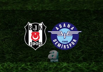 Adana Demirspor - Beşiktaş maçı saat kaçta?