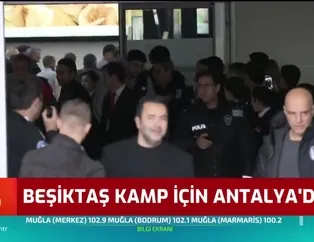 Beşiktaş kamp için Antalya'da
