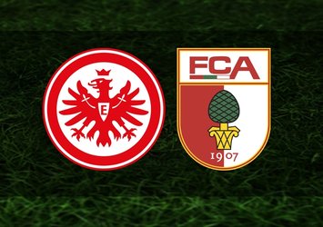 Frankfurt-Augsburg maçı ne zaman?