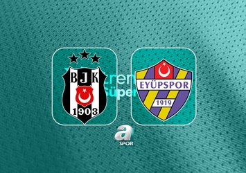 Beşiktaş-Eyüpspor | CANLI