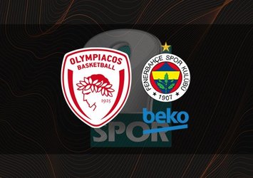 Olympiakos - Fenerbahçe Beko maçı saat kaçta?
