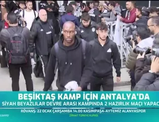 Beşiktaş kamp için Antalya'da