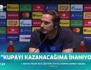 Lampard: "Kupayı kazanacağımıza inanıyorum"