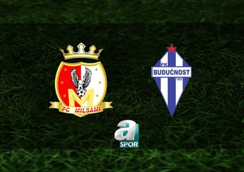 Milsami-Buducnost Podgorica maçı saat kaçta?