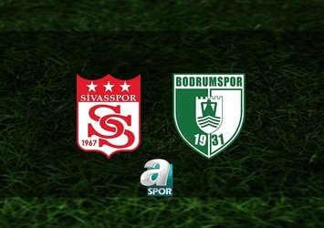 Sivasspor - Bodrum FK | CANLI